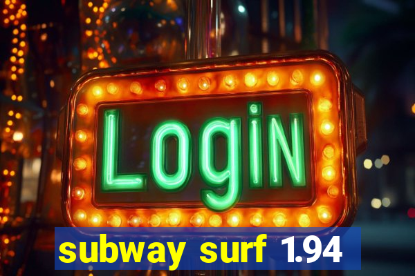 subway surf 1.94